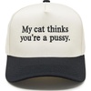 My Cat Thinks You're a Pussy - Black/Beige