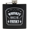 Whiskey Makes Me Frisky (Black)