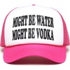Might Be Water Might Be Vodka (White/Hot Pink)