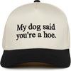 My Dog Said You're a Hoe - Black/Beige