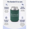 image:imageAdult Can Cooler Sleeve 12 oz Insulated Beer Holder  Boat WaterMy Dog Said Youre a Hoe  Forest Green